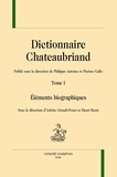 Philippe Antoine et Pierino Gallo - Dictionnaire Chateaubriand - Tome 1, Eléments biographiques.