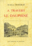 Achille Raverat - A Travers Le Dauphine.