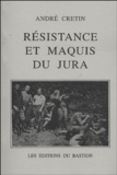André Cretin - Resistance et Maquis du Jura.