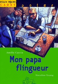 Amélie Cantin et Marcelino Truong - Mon papa flingueur.