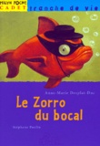 Stéphane Poulin et Anne-Marie Desplat-Duc - Le Zorro du bocal.