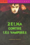 Stéphanie Benson - Zelna contre les vampires.