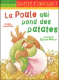 Laurence Cleyet-Merle et Michel Piquemal - La Poule Qui Pond Des Patates.