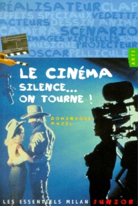 Dominique Auzel - Le Cinema. Silence... On Tourne !.