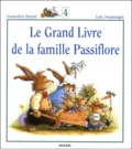 Geneviève Huriet et Loïc Jouannigot - Le Grand Livre de la famille Passiflore Tome 4 : .