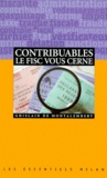 Ghislain de Montalembert - Contribuables, Le Fisc Vous Cerne.