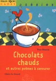 Yves Heurté et Claire Le Grand - Chocolats Chauds Et Autres Poemes A Savourer.