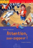 Virginie Sanchez et Didier Dufresne - Attention, Zoo-Zappeur !.