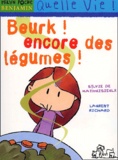 Sylvie de Mathuisieulx et Laurent Richard - Beurk ! Encore Des Legumes !..