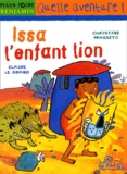 Christine Frasseto et Claire Le Grand - Issa, L'Enfant Lion.