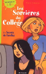 Marc Cantin - Les sorcières du collège Tome 2 : Secrets de familles.