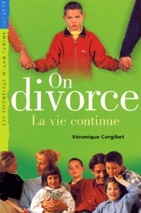 Véronique Corgibet - On Divorce. La Vie Continue.