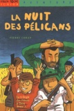 Pierre Coran - La trilogie des pièces-à-trou Tome 3 : La nuit des pélicans.