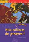 Gérard Moncomble et Frédéric Pillot - Mille milliards de pirates !.