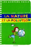 Brigitte Labbé et Michel Puech - La nature et la pollution.