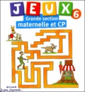 Jean-Marie Renard - Jeux 6 : Grande Section Maternelle Et Cp.