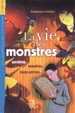 Stéphane Frattini - La vie des monstres. - Sorcières, vampires, loups-garous....