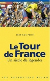 Jean-Luc Ferré - Le Tour de France - Un siècle de légendes.