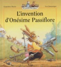 Geneviève Huriet et Loïc Jouannigot - L'invention d'Onésime Passiflore.