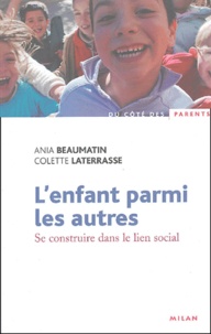Ania Beaumatin et Colette Laterrasse - L'enfant parmi les autres - Se construire dans le lien social.