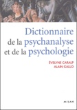 Evelyne Caralp et Alain Gallo - Dictionnaire de la psychanalyse et de la psychologie.