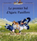 Geneviève Huriet et Loïc Jouannigot - Le premier bal d'Agaric Passiflore.