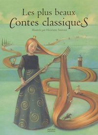 Henriette Sauvant - Les plus beaux contes classiques.