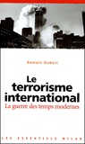 Romain Gubert - Le terrorisme international - La guerre des temps moderne.
