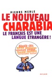 Pierre Merle - Le nouveau charabia - Le français est une langue étrangère !.