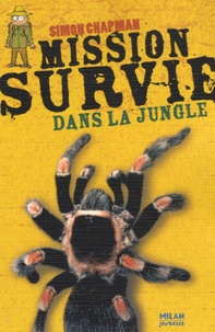 Simon Chapman - Mission Survie dans la jungle.