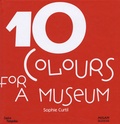 Sophie Curtil - 10 Colours for a museum - 10 Works of Art from the collections of the National Museum of Modern Art in Paris, Edition en langue anglaise.