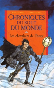 Paul Stewart et Chris Riddell - Les Chroniques du bout du monde - Le cycle de Quint Tome 2 : Les chevaliers de l'hiver.