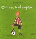 Philip Waechter - C'est moi, le champion !.
