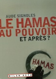 Aude Signoles - Le Hamas au pouvoir - Et après ?.