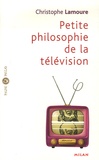 Christophe Lamoure - Petite philosophie de la télévision.