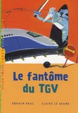 Romain Drac et Claire Le Grand - Le fantôme du TGV.
