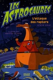 Steve Cole - Les Astrosaures Tome 1 : L'attaque des raptors.