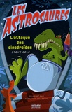 Steve Cole - Les Astrosaures Tome 17 : L'attaque des dinodroïdes.