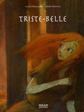 Gérard Moncomble et Sibylle Delacroix - Triste-belle.
