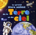 Pascale Hédelin et Laurent Richard - Le grand livre animé de la Terre et du ciel.