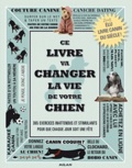 Viv Croot et Andrew Kirk - Ce livre va changer la vie de votre chien - Des défis canins stimulants pour que chaque jour soit une fête.