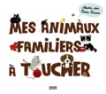 Xavier Deneux et Géraldine Tranchant - Mes animaux familiers à toucher.