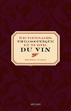 Thierry Tahon - Dictionnaire philosophique et subtil du vin.