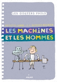 Brigitte Labbé et Pierre-François Dupont-Beurier - Les machines et les hommes.