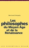 Bertrand Vergely - Les philosophes du Moyen Âge et de la Renaissance.