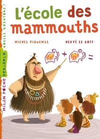 Hervé Le Goff et Michel Piquemal - L'école des mammouths.