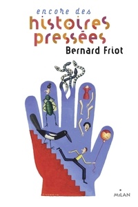 Bernard Friot - Encore des histoires pressées.