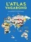 Lucy Letherland et Rachel Williams - L'atlas vagabond - Un monde d'aventures.
