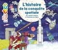 Stéphanie Ledu et Stéphane Frattini - L'histoire de la conquête spatiale - Du cadran solaire à l'homme sur Mars.