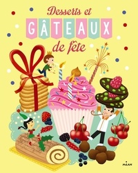 Pierre-Olivier Lenormand et Julie Mercier - Desserts et gâteaux de fête.